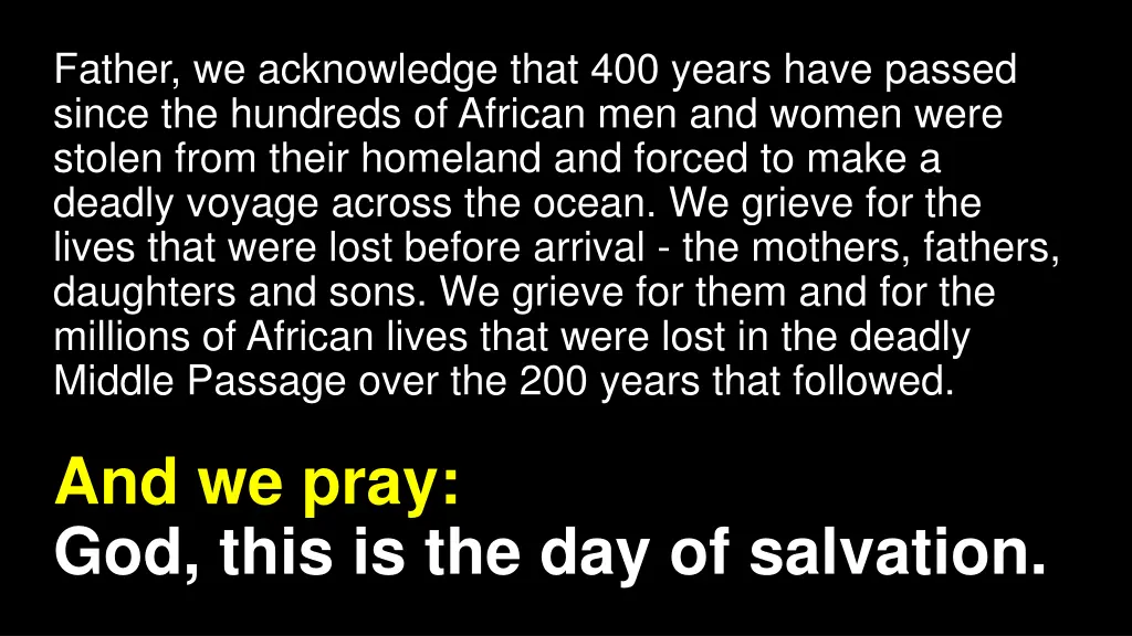 father we acknowledge that 400 years have passed