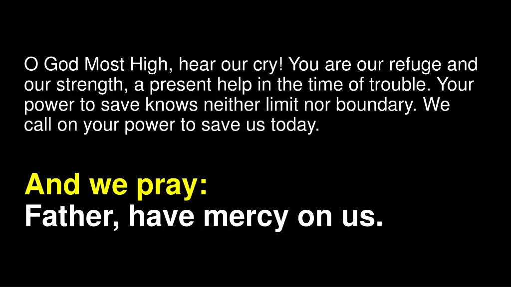 o god most high hear our cry you are our refuge