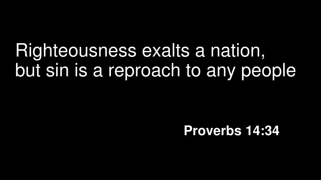 righteousness exalts a nation