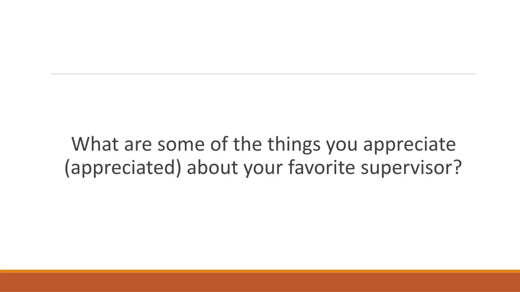 what are some of the things you appreciate