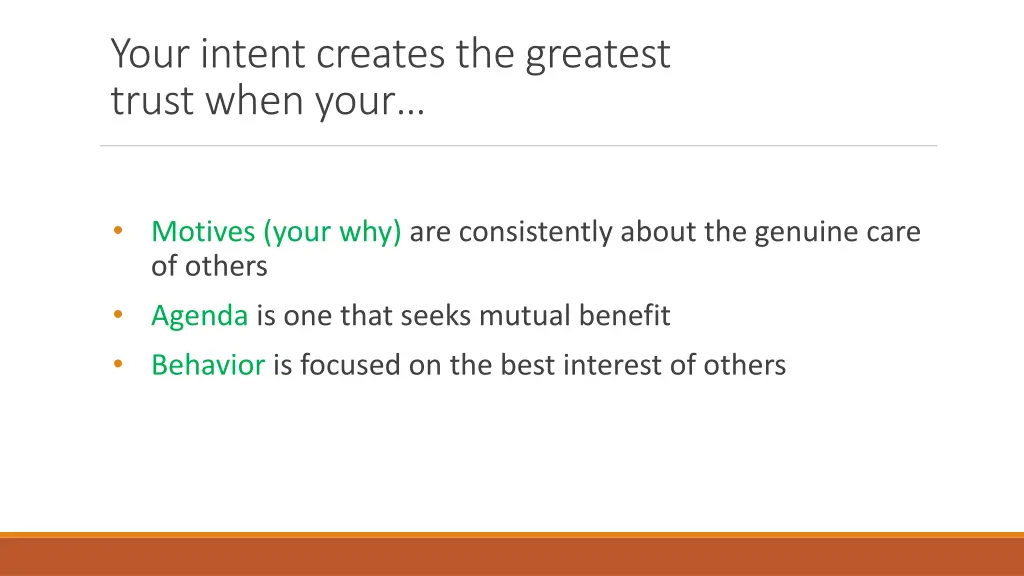 your intent creates the greatest trust when your