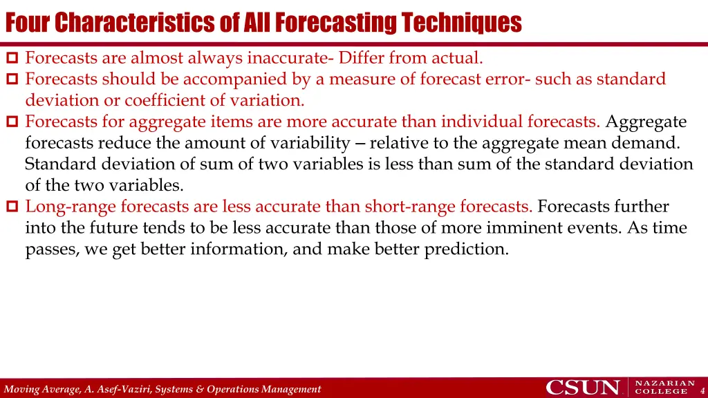 four characteristics of all forecasting techniques