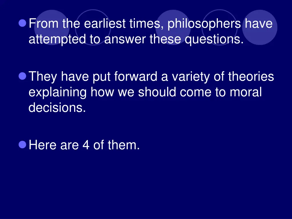 from the earliest times philosophers have