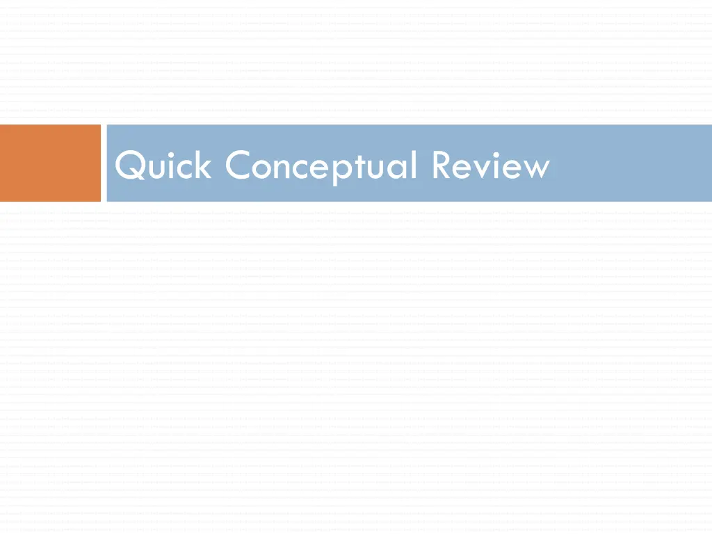 quick conceptual review
