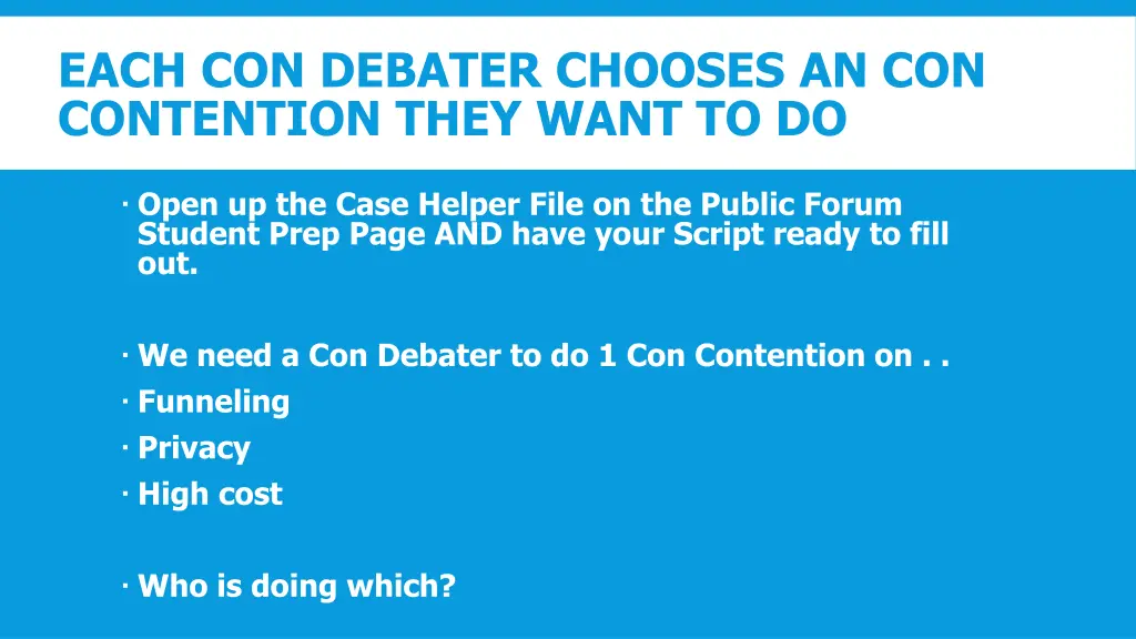 each con debater chooses an con contention they