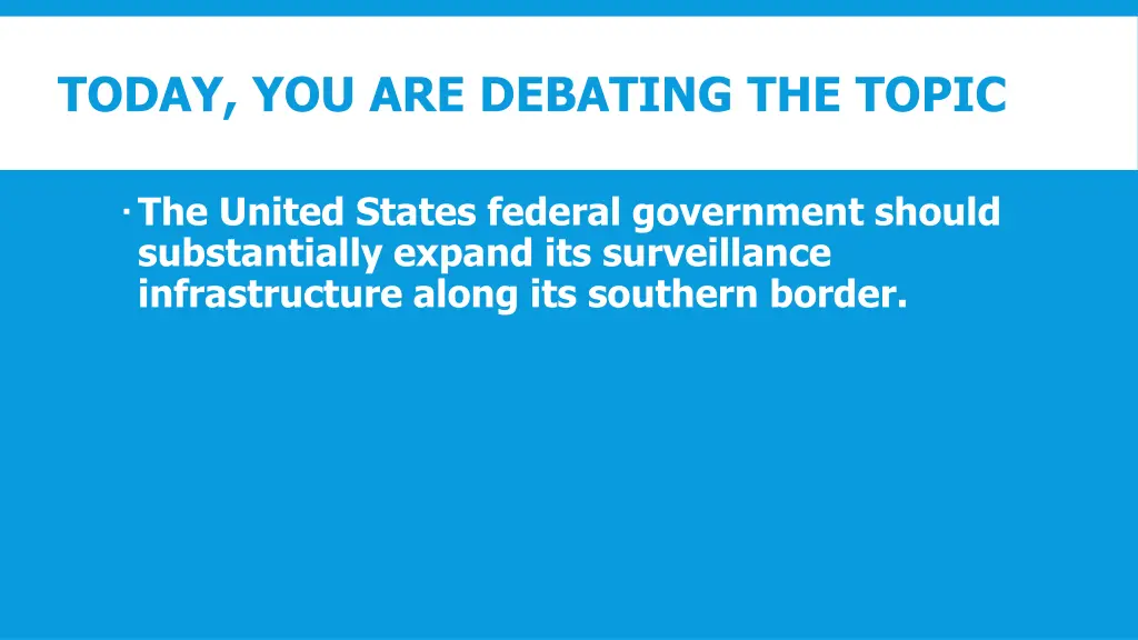 today you are debating the topic