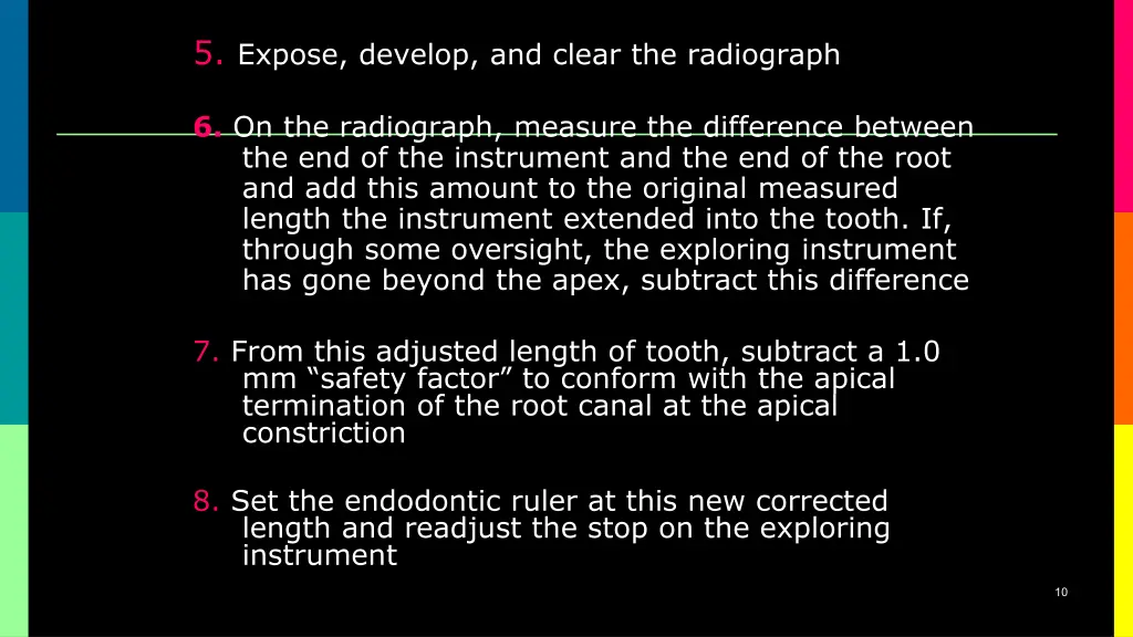 5 expose develop and clear the radiograph