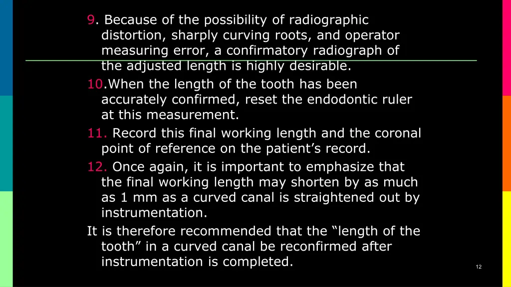 9 because of the possibility of radiographic
