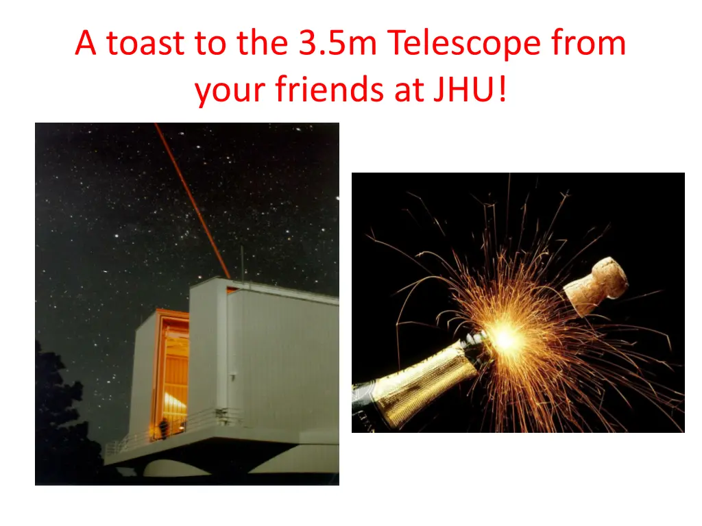 a toast to the 3 5m telescope from your friends