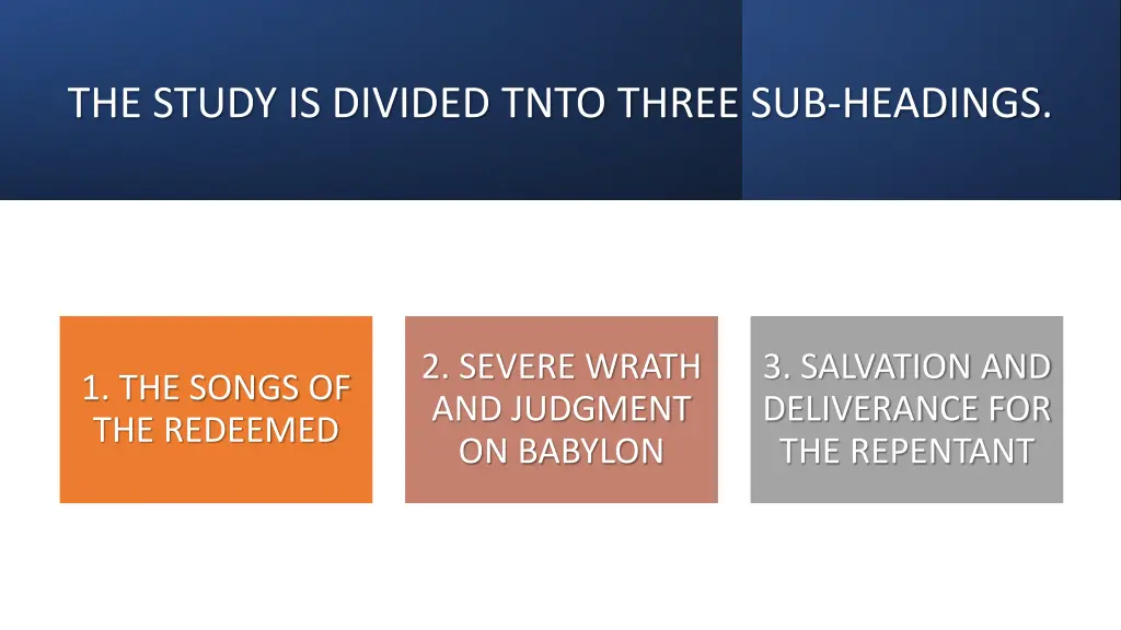 the study is divided tnto three sub headings