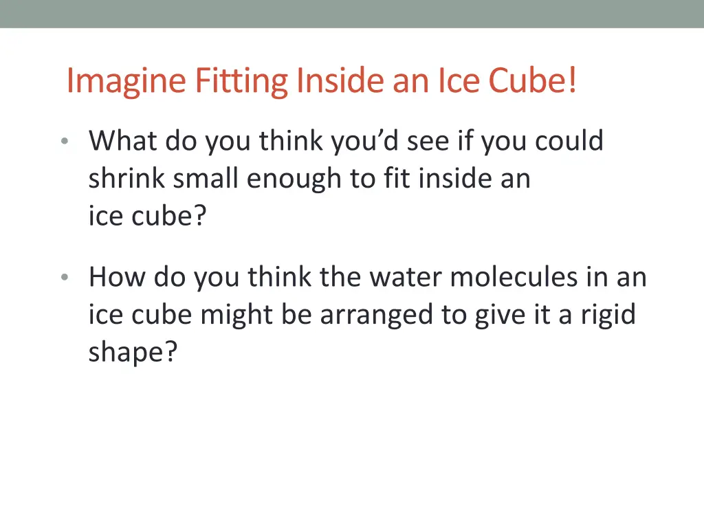 imagine fitting inside an ice cube