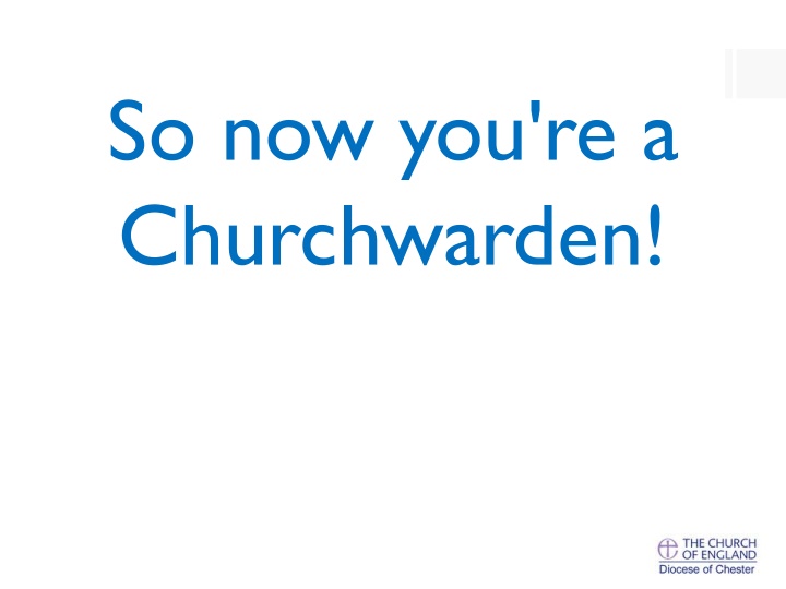 so now you re a churchwarden