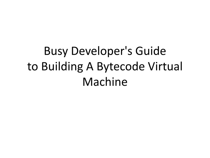 busy developer s guide to building a bytecode