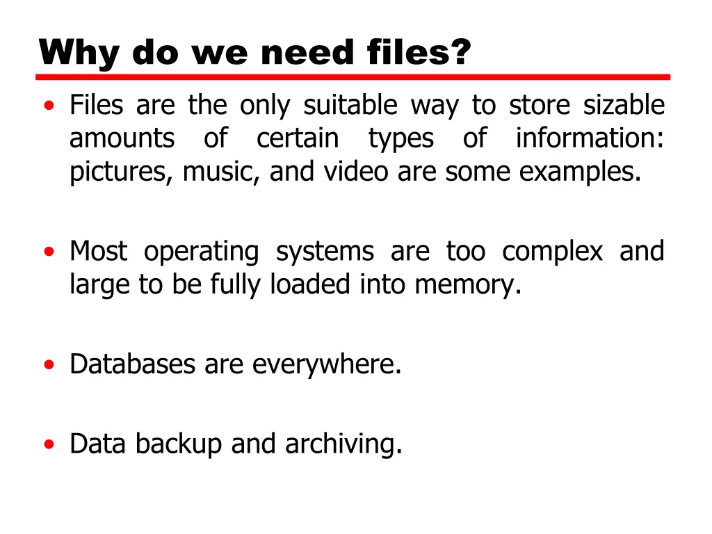 why do we need files files are the only suitable