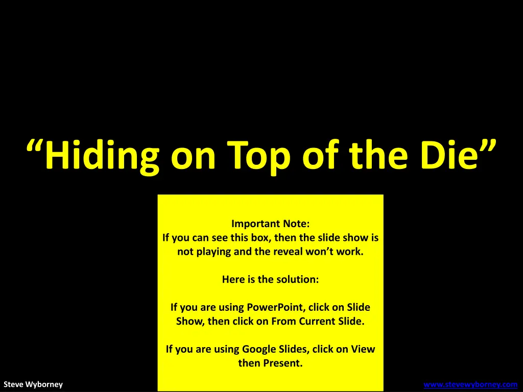 hiding on top of the die 2