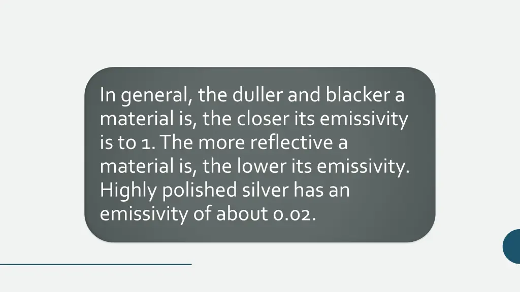 in general the duller and blacker a material