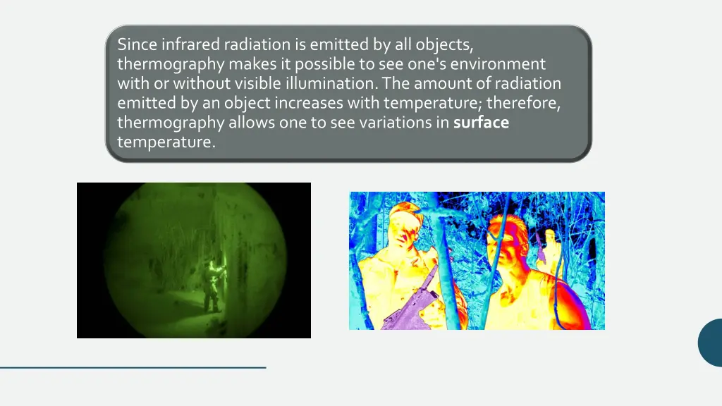 since infrared radiation is emitted