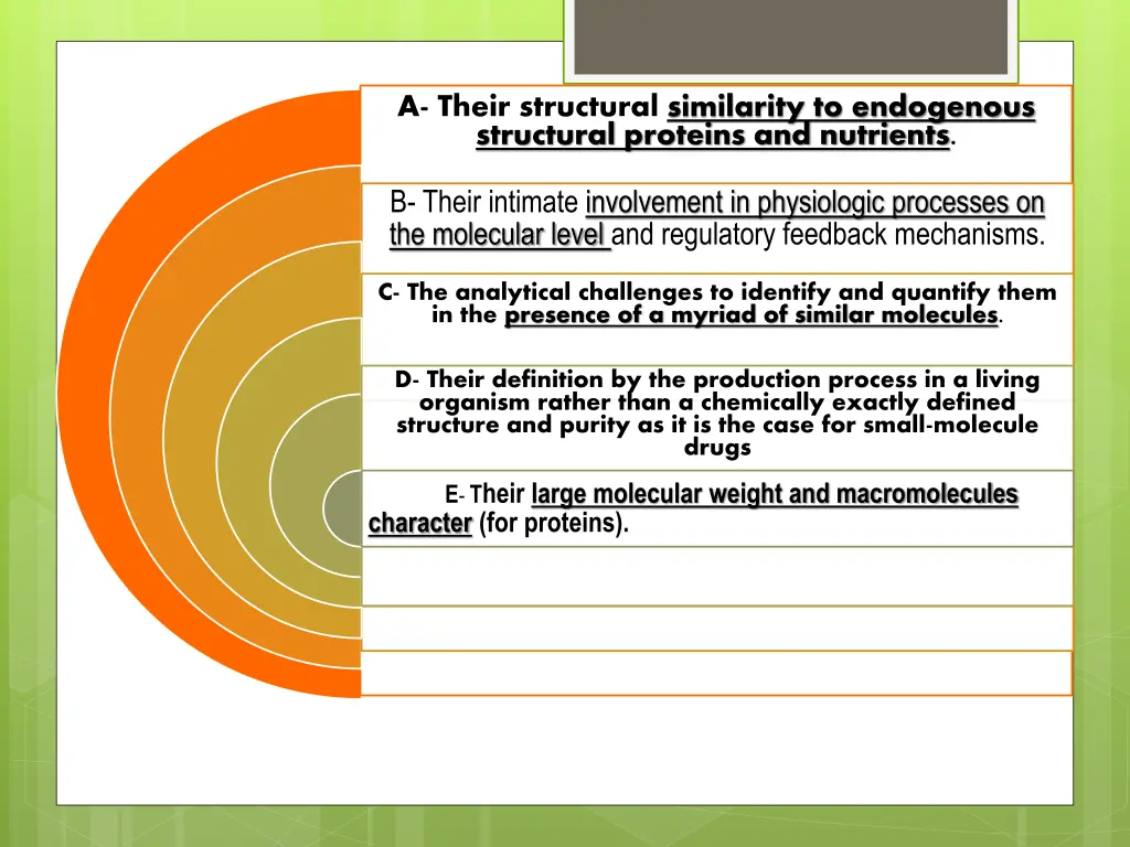 a their structural similarity to endogenous