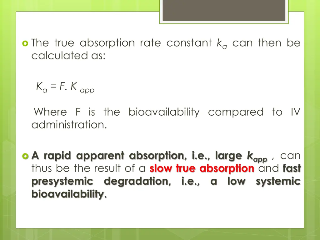 the true absorption rate constant k a can then