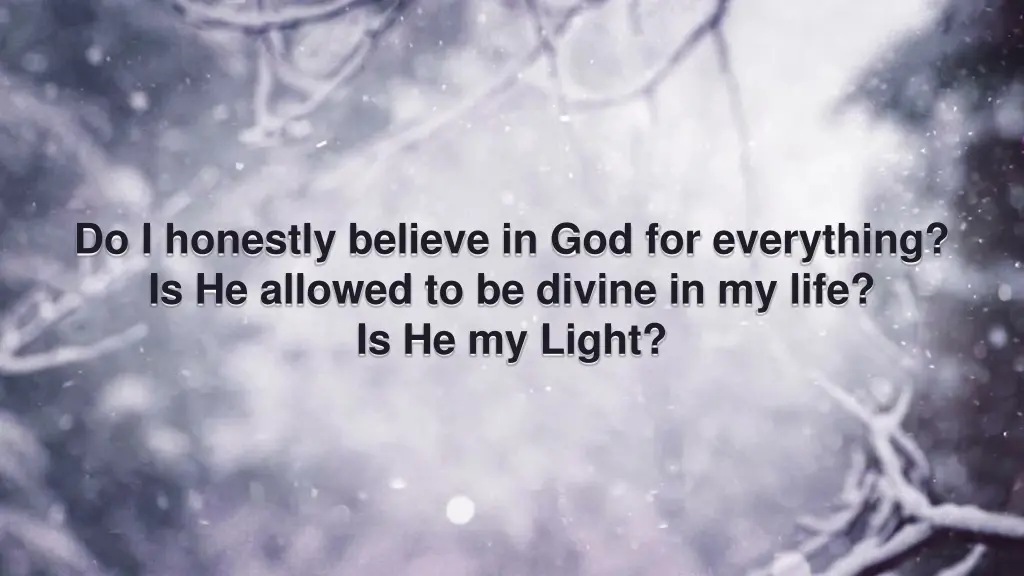 do i honestly believe in god for everything