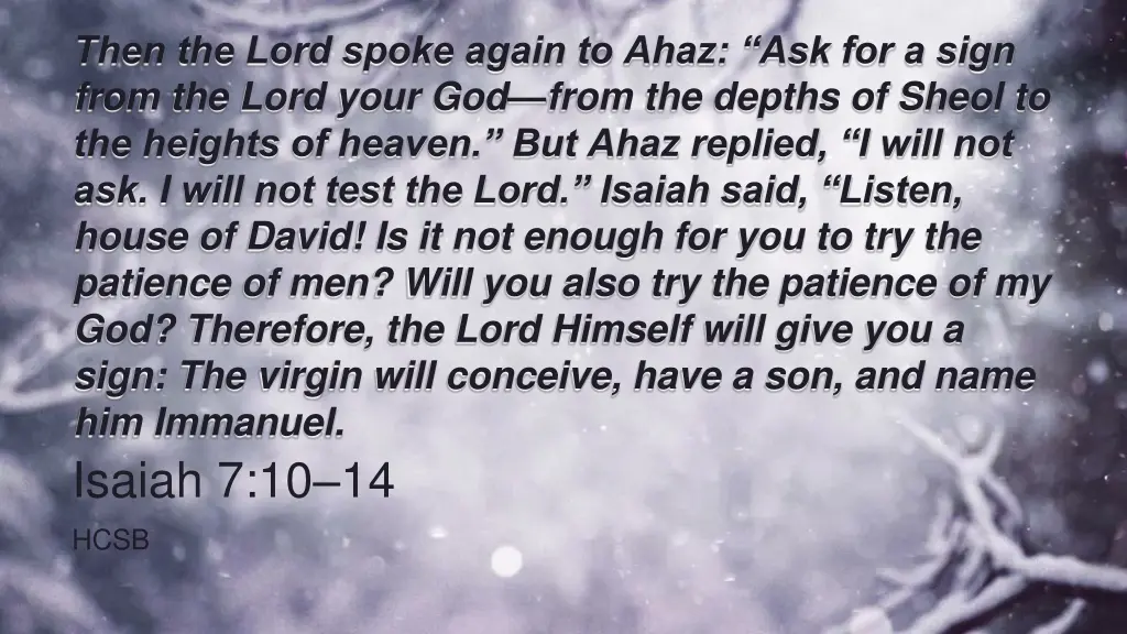then the lord spoke again to ahaz ask for a sign