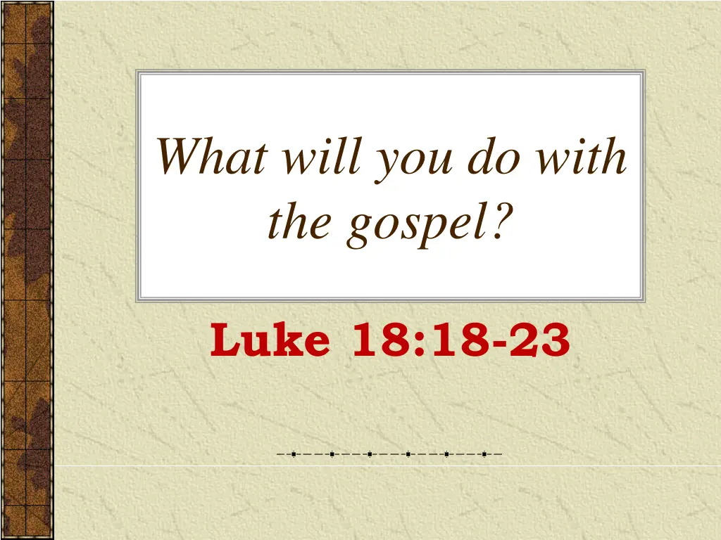 what will you do with the gospel