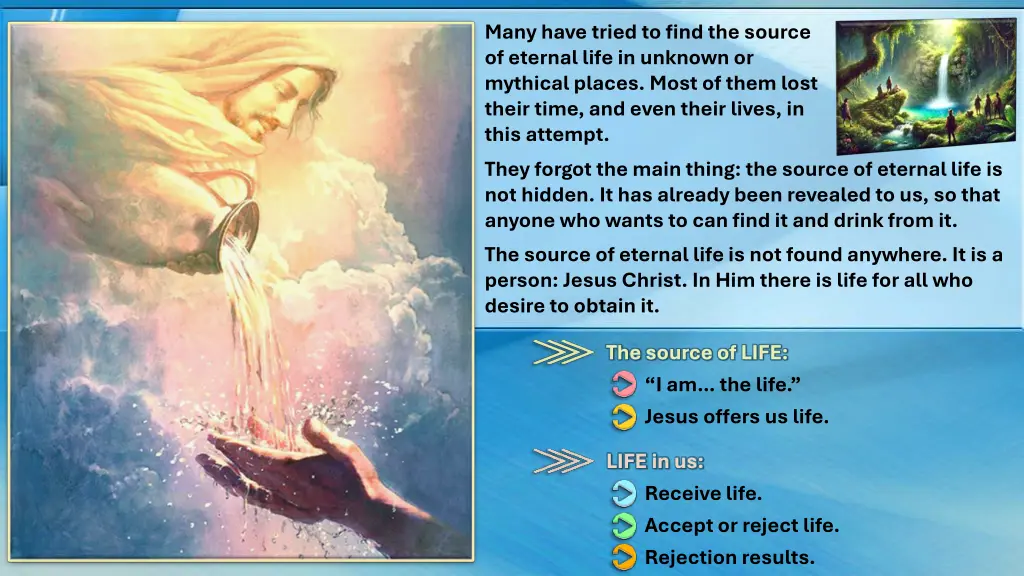 many have tried to find the source of eternal