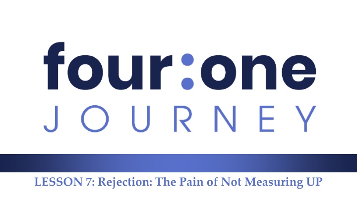 lesson 7 rejection the pain of not measuring up