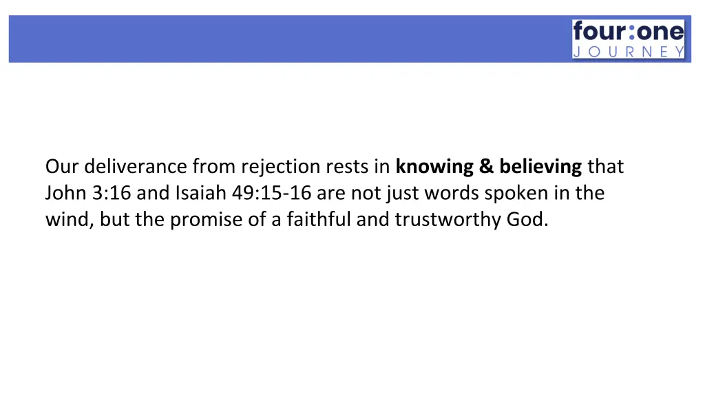our deliverance from rejection rests in knowing
