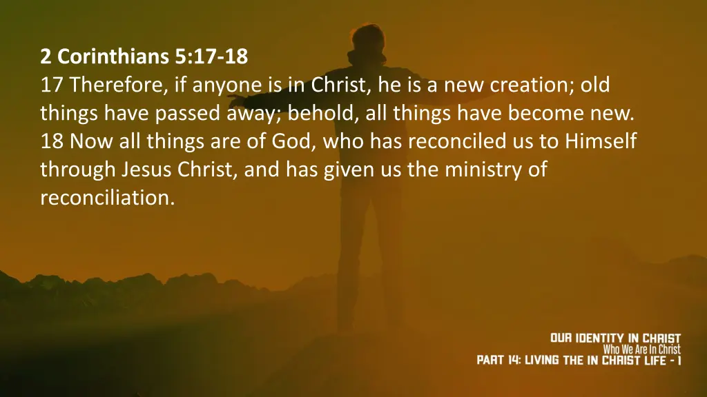2 corinthians 5 17 18 17 therefore if anyone