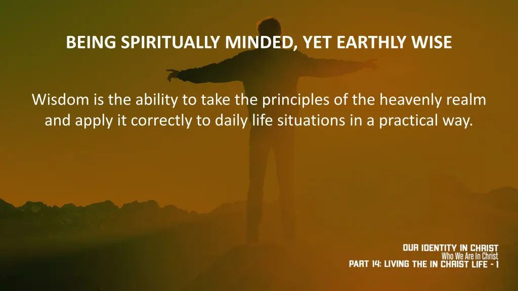 being spiritually minded yet earthly wise