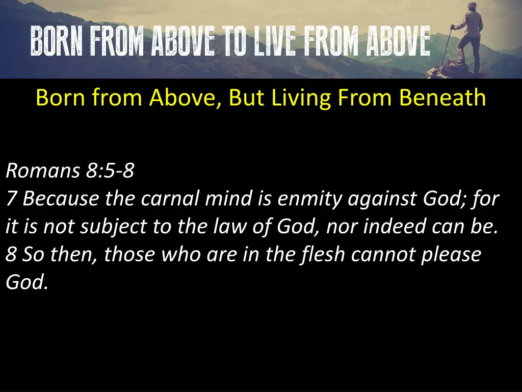 born from above but living from beneath 1