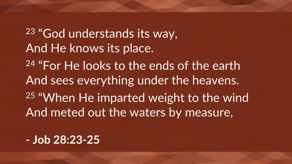 23 god understands its way and he knows its place