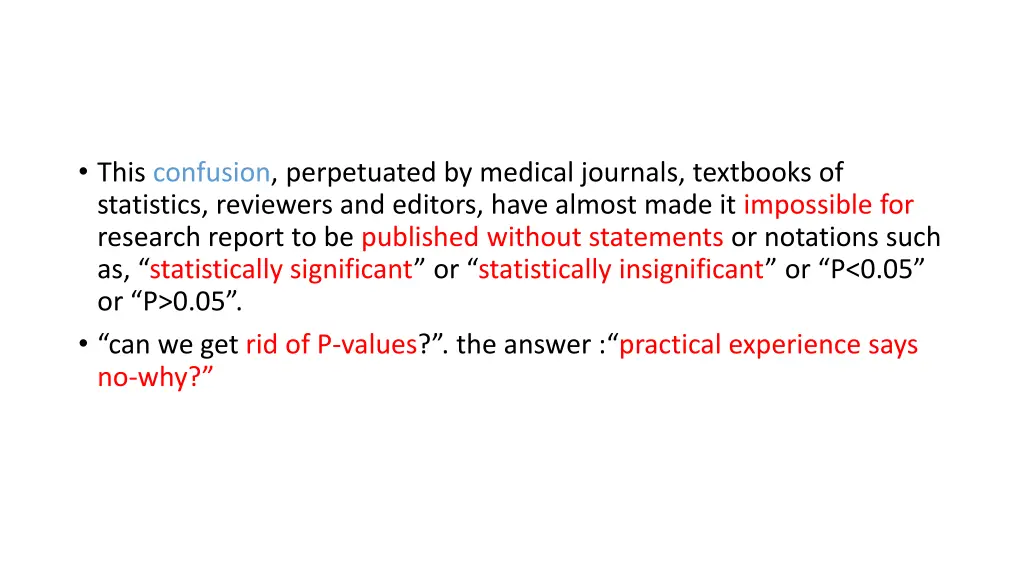 this confusion perpetuated by medical journals