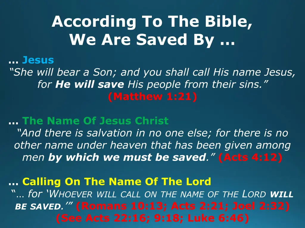 according to the bible we are saved by 1