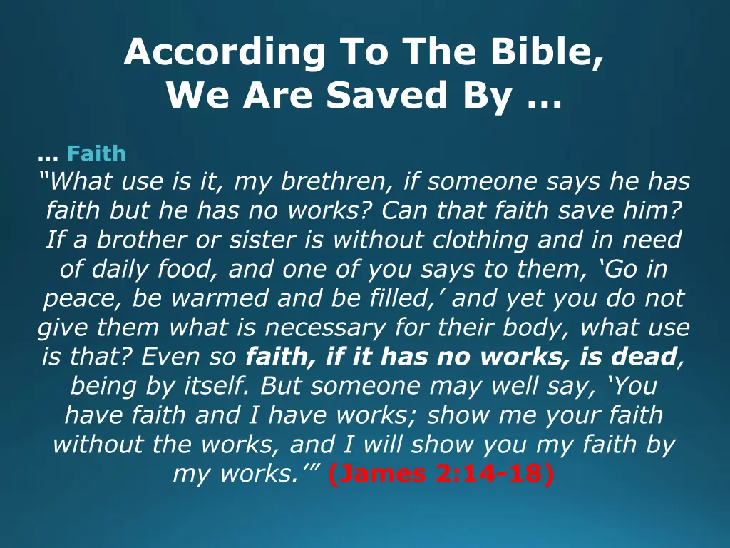 according to the bible we are saved by 15