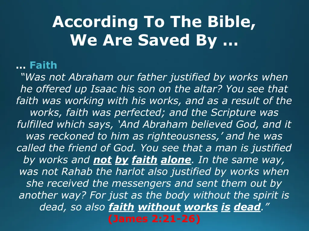 according to the bible we are saved by 16