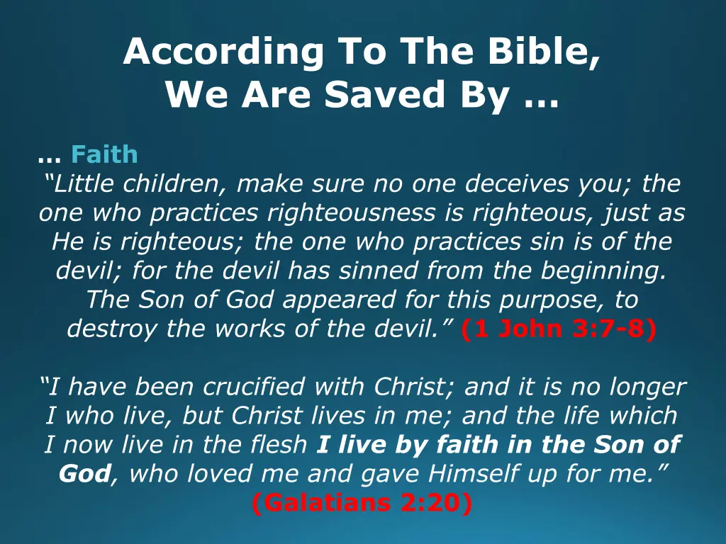 according to the bible we are saved by 17