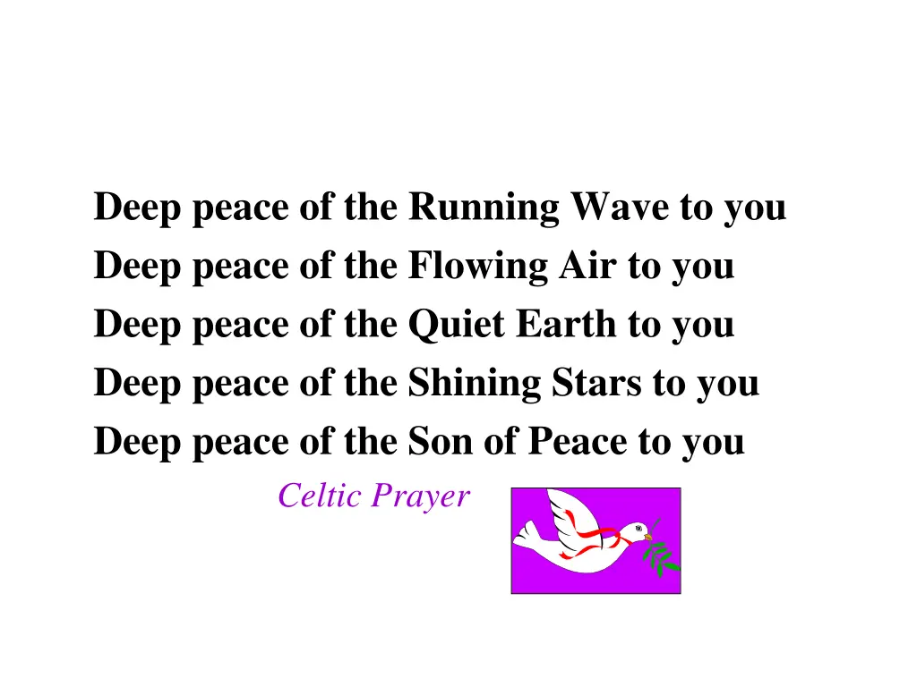 deep peace of the running wave to you deep peace