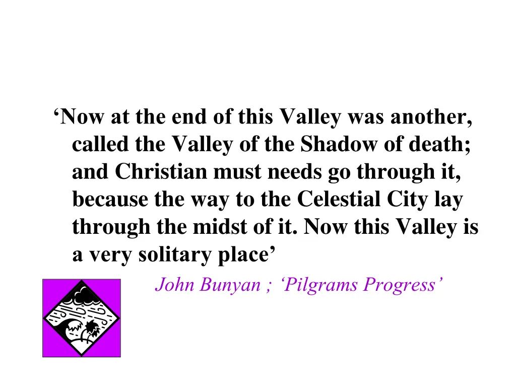 now at the end of this valley was another called