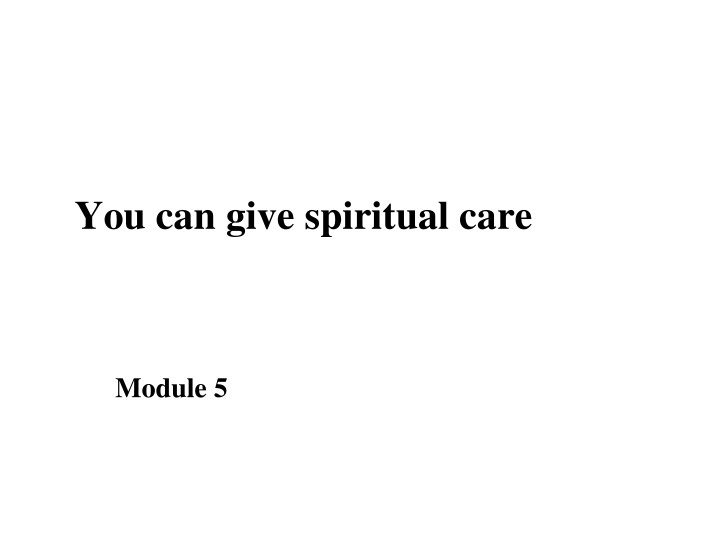 you can give spiritual care