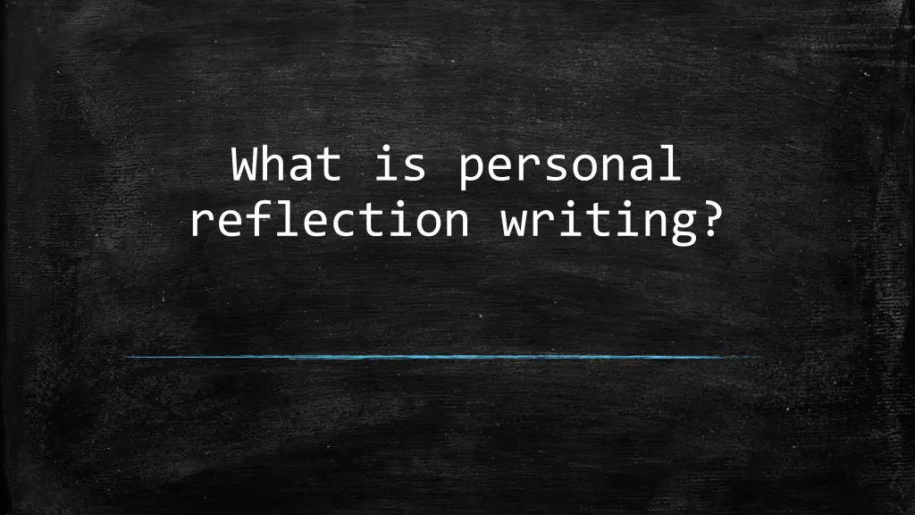 what is personal reflection writing