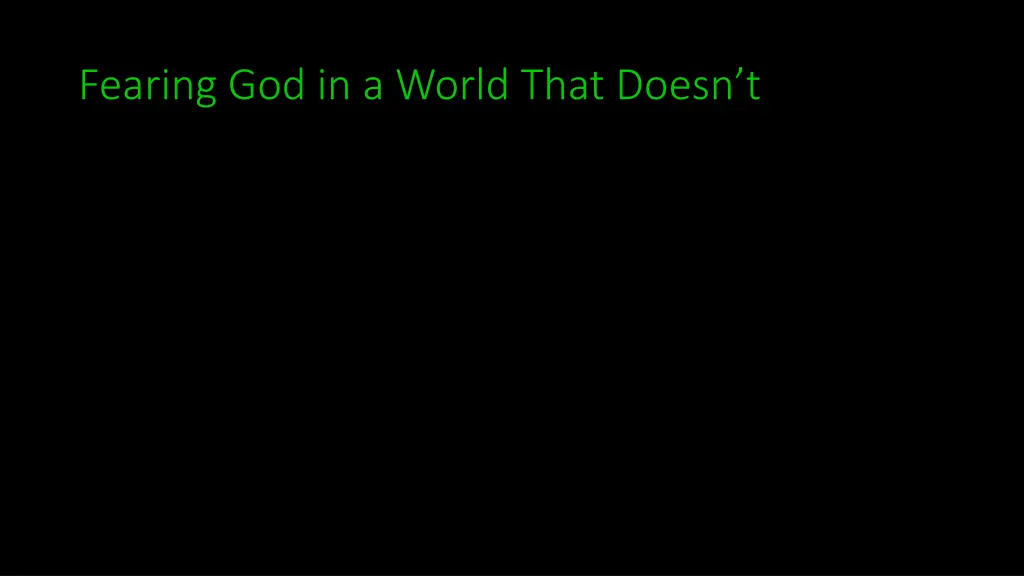fearing god in a world that doesn t