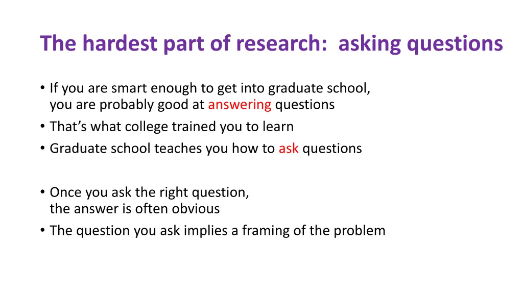 the hardest part of research asking questions