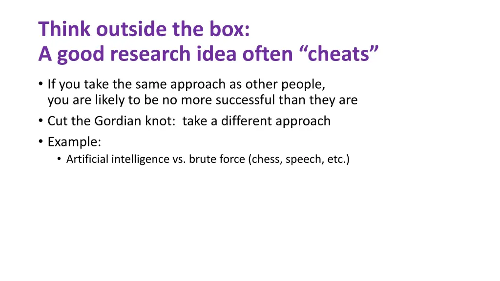 think outside the box a good research idea often