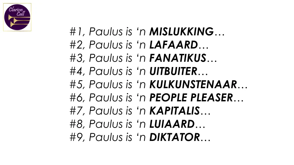 1 paulus is n mislukking 2 paulus is n lafaard