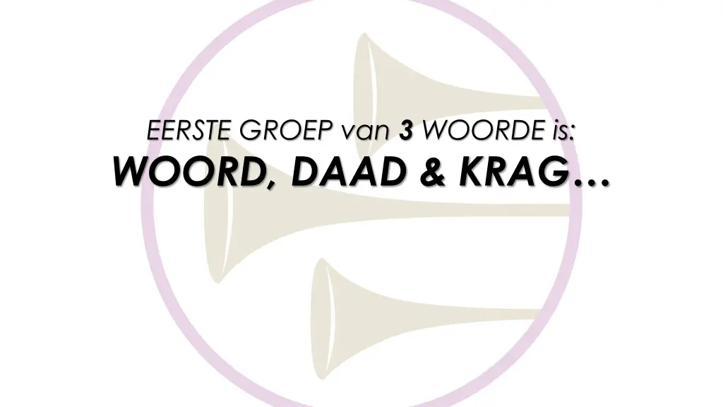 eerste groep van 3 woorde is woord daad krag