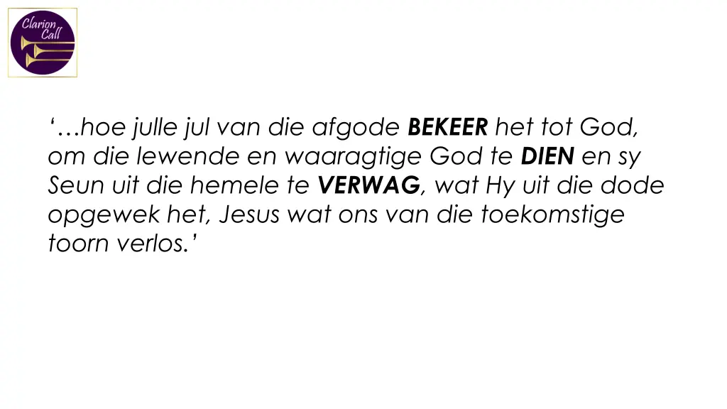 hoe julle jul van die afgode bekeer