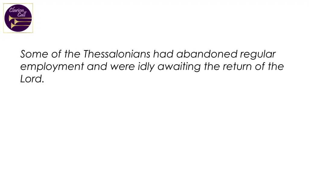 some of the thessalonians had abandoned regular