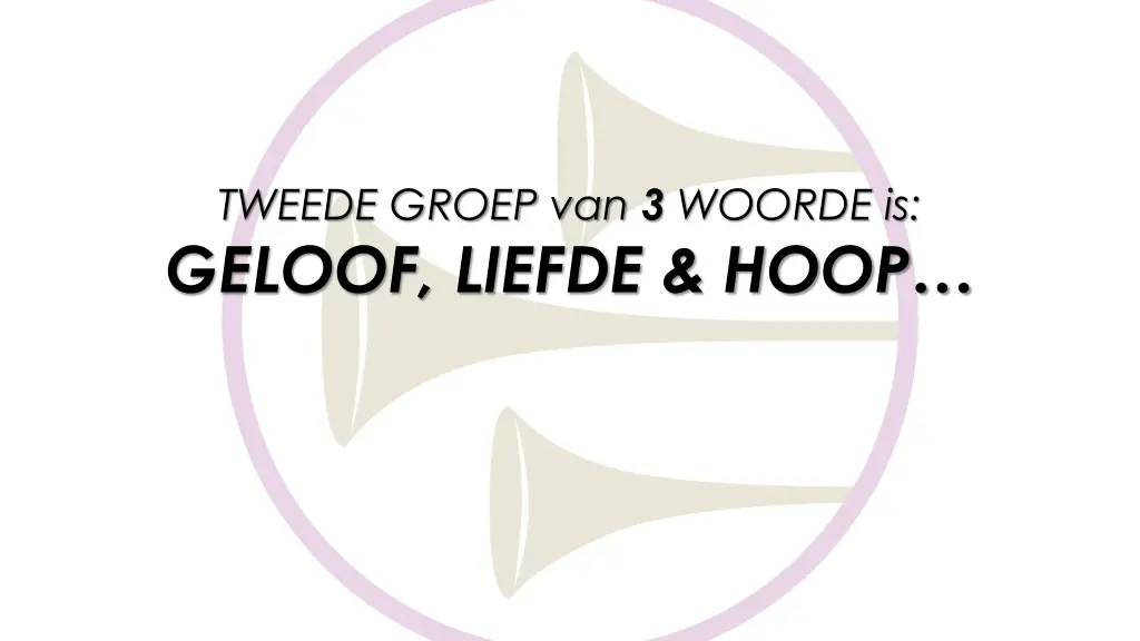 tweede groep van 3 woorde is geloof liefde hoop